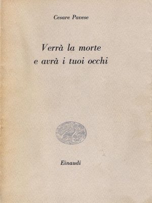 Cesare Pavese - Verrà la morte e avrà i tuoi occhi